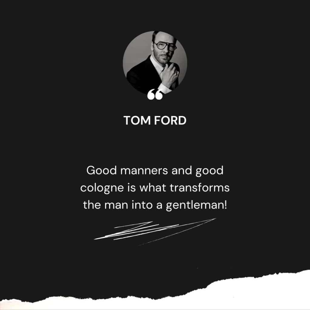 Cologne Quote For Men by Tom Ford