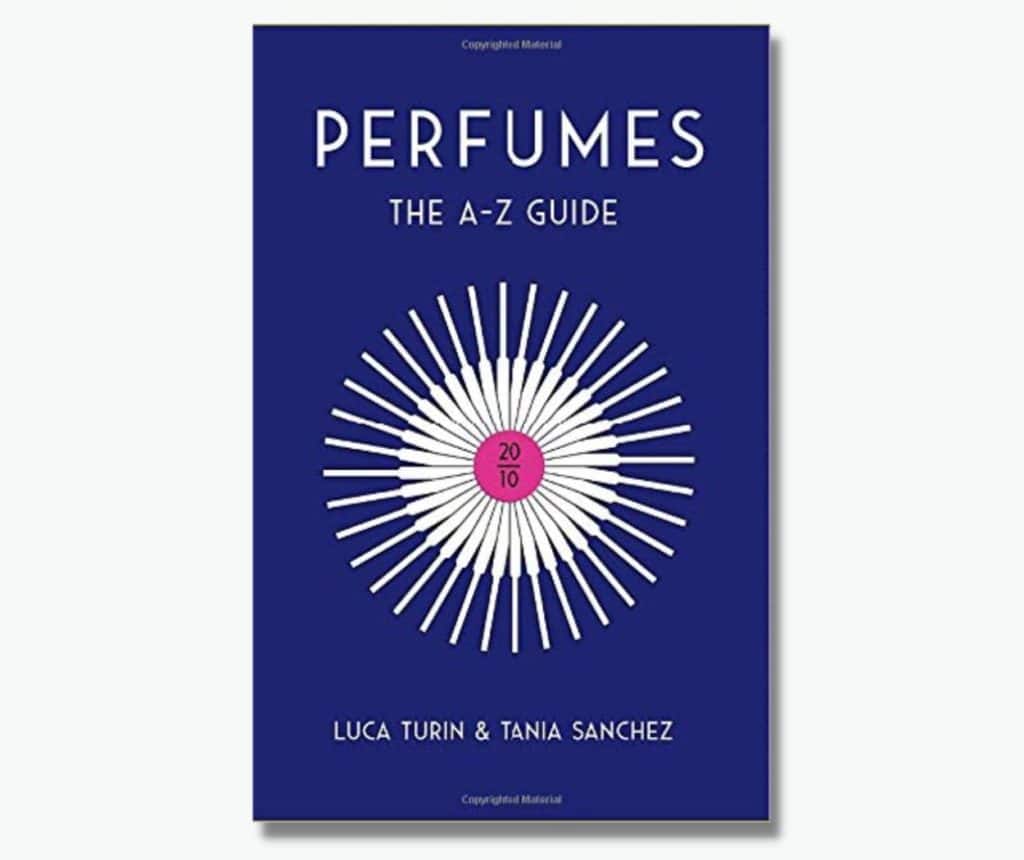 Perfumes The A To Z Guide