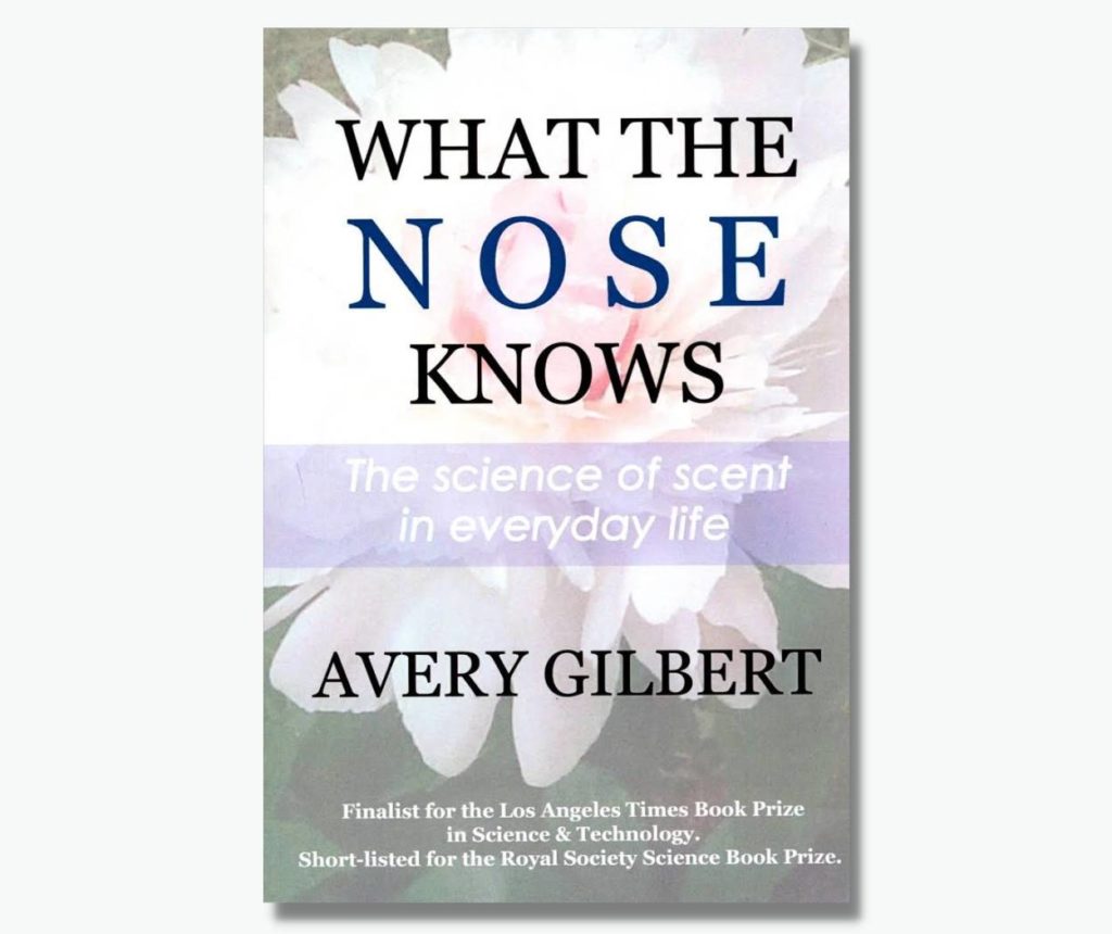 What the Nose Knows The Science Of Scent In Everyday Life